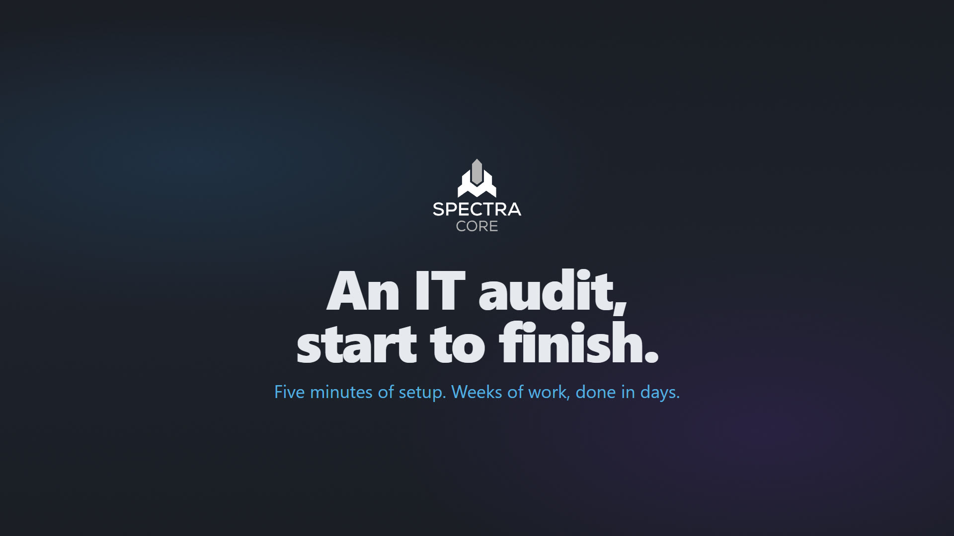 The Spectra Core walkthrough video: an IT audit, start to finish